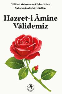 Hazret-i Âmine Vâlidemiz Hazret-i Âmine Vâlidemiz