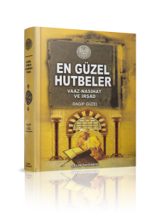 En Güzel Hutbeler Vaaz - Nasihat ve İrşad