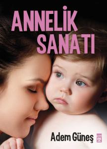 Annelik Sanatı Annelik Sanatı