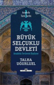 Büyük Selçuklu Devleti Büyük Selçuklu Devleti