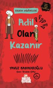 Adil Olan Kazanır / Erdem Hikayeleri
