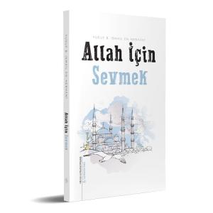 Allah İçin Sevmek