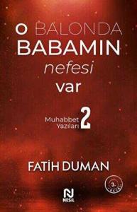 O Balonda Babamın Nefesi Var - Muhabbet Yazıları 2 (İmzalı) O Balonda Babamın Nefesi Var - Muhabbet Yazıları 2 (İmzalı)