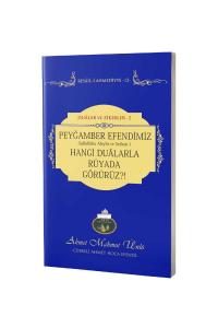 Peygamber Efendimizi Hangi Dualarla Rüyada Görürüz Peygamber Efendimizi Hangi Dualarla Rüyada Görürüz