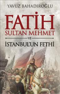 Fatih Sultan Mehmet ve İstanbul'un Fethi Fatih Sultan Mehmet ve İstanbul'un Fethi