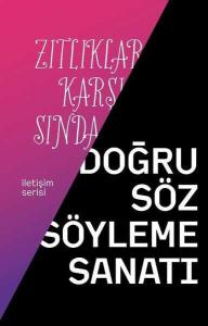 Zıtlıklar Karşısında Doğru Söz Söyleme Sanatı Zıtlıklar Karşısında Doğru Söz Söyleme Sanatı