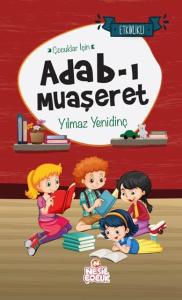 Çocuklar İçin Adab-ı Muaşeret Çocuklar İçin Adab-ı Muaşeret