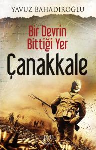Bir Devrin Bittiği Yer Çanakkale Bir Devrin Bittiği Yer Çanakkale