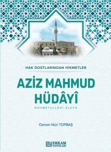 Hak Dostlarından Hikmetler Aziz Mahmud Hüdayi (Karton Kapak)