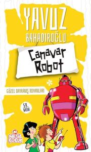 Canavar Robot (Güzel Davranış Romanları)