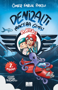Robotikuş 2 / Denizaltı Macera Gemisi