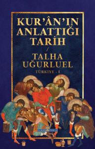 Kur'ân'ın Anlattığı Tarih Türkiye Kur'ân'ın Anlattığı Tarih Türkiye