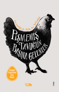 Pişmemiş Tavuğun Başına Gelenler Pişmemiş Tavuğun Başına Gelenler