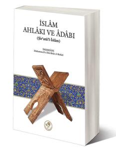 İslam Ahlakı ve Adabı - Şir'atü'l-İslam (Karton Kapak) İslam Ahlakı ve Adabı - Şir'atü'l-İslam (Karton Kapak)