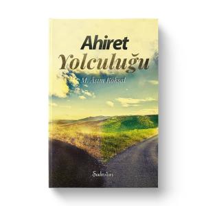 Ahiret Yolculuğu Ahiret Yolculuğu