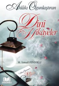 Ahlakı Olgunlaştıran Dini Hikayeler