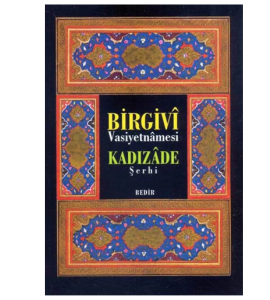 Birgivi Vasiyetnamesi Kadızade Şerhi Birgivi Vasiyetnamesi Kadızade Şerhi