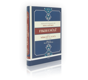 Fıkıh Usûlü / İzahlı Mirkâtü'l-Vusûl Tercümesi