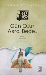 Gün Olur Asra Bedel Gün Olur Asra Bedel