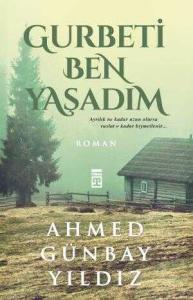 Gurbeti Ben Yaşadım Gurbeti Ben Yaşadım