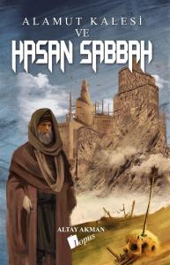 Alamut Kalesi ve Hasan Sabbah Alamut Kalesi ve Hasan Sabbah