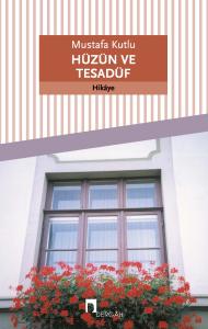 Hüzün ve Tesadüf Hüzün ve Tesadüf