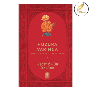 Huzura Varınca (İmzalı) Huzura Varınca (İmzalı)