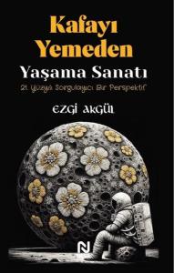 Kafayı Yemeden Yaşama Sanatı Kafayı Yemeden Yaşama Sanatı