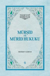 Mürşid ve Mürid Hukuku Mürşid ve Mürid Hukuku