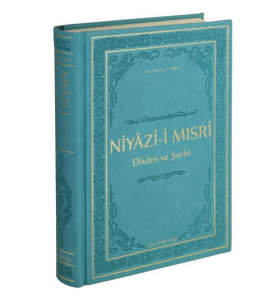 Niyazi-i Mısri Divanı ve Şerhi Niyazi-i Mısri Divanı ve Şerhi