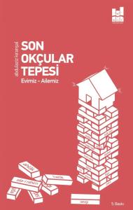 Son Okçular Tepesi Evimiz - Ailemiz Son Okçular Tepesi Evimiz - Ailemiz