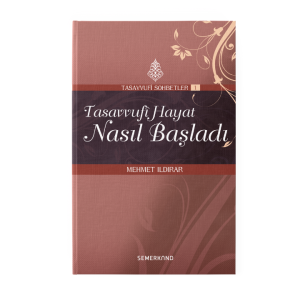 Tasavvufi Hayat Nasıl Başladı Tasavvufi Hayat Nasıl Başladı