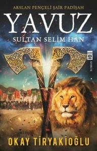 Yavuz Sultan Selim Han Yavuz Sultan Selim Han