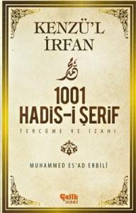 Kenzü'l İrfan - 1001 Hadis-i Şerif Tercüme ve İzahı Kenzü'l İrfan - 1001 Hadis-i Şerif Tercüme ve İzahı