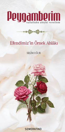Peygamberim Efendimizin Sav. Örnek Ahlakı