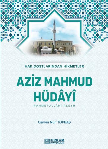 Hak Dostlarından Hikmetler Aziz Mahmud Hüdayi (Karton Kapak)