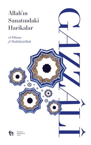 Allah'ın Sanatındaki Harikalar - el-Hikme fî Mahlûkâtillâh