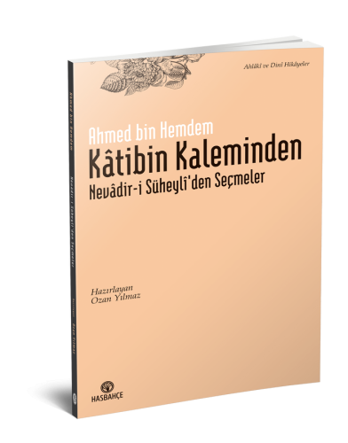 Kâtibin Kaleminden Nevâdir-i Süheyli'den Seçmeler